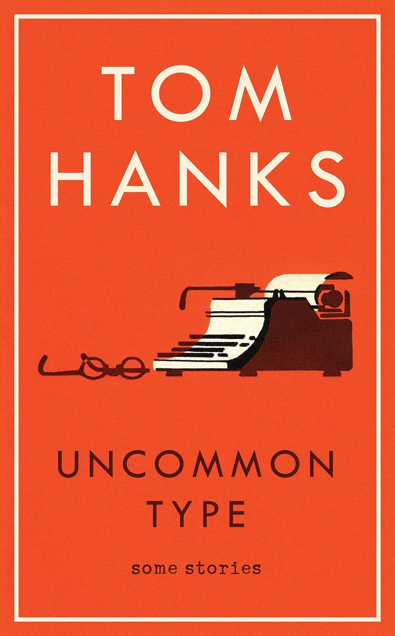 Uncommon Type by Tom Hanks