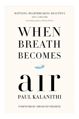 When Breath Becomes Air by Paul Kalanithi in Paperback