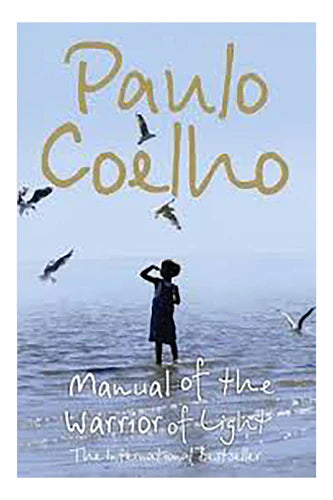Manual Of The Warrior Of Light by Paulo Coelho