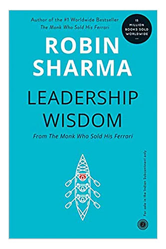 Leadership Wisdom by Robin Sharma