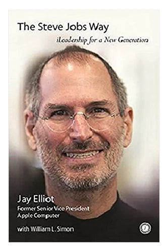 The Steve Jobs Way by Jay Elliot