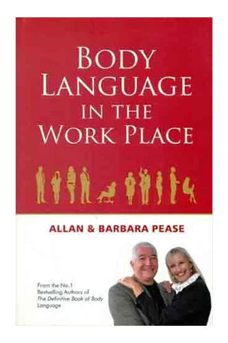 Body Language In The Work Place by Allan Pease