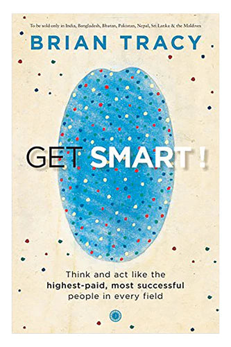 Get Smart ! by Brian Tracy