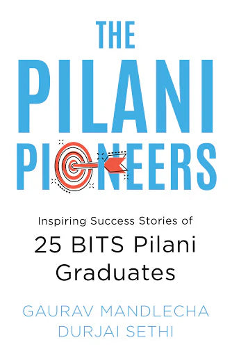 The Pilani Pioneers by Gaurav Mandlecha