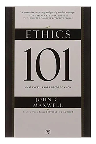 Ethics 101: There Is Only One Rule For Making Decisions by Maxwell John C.