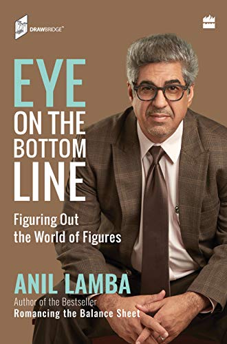 Eye On The Bottom Line by Anil Lamba