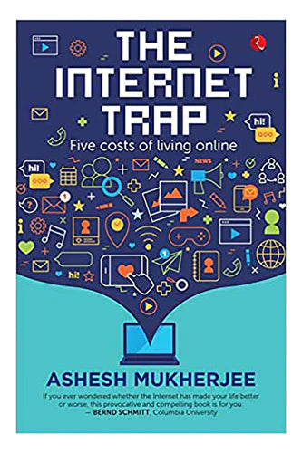 The Internet Trap by Ashesh Mukherjee