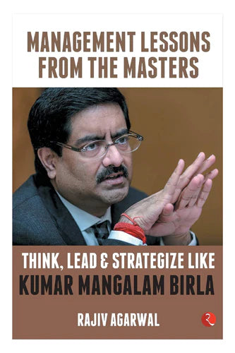 Think, Lead And Strategize Like Kumar Mangalam Birla by Rajiv Agarwal