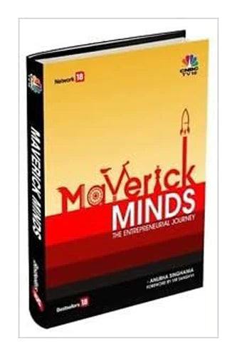 Maverick Minds: The Entrepreneurial Journey by Anubha Singhania