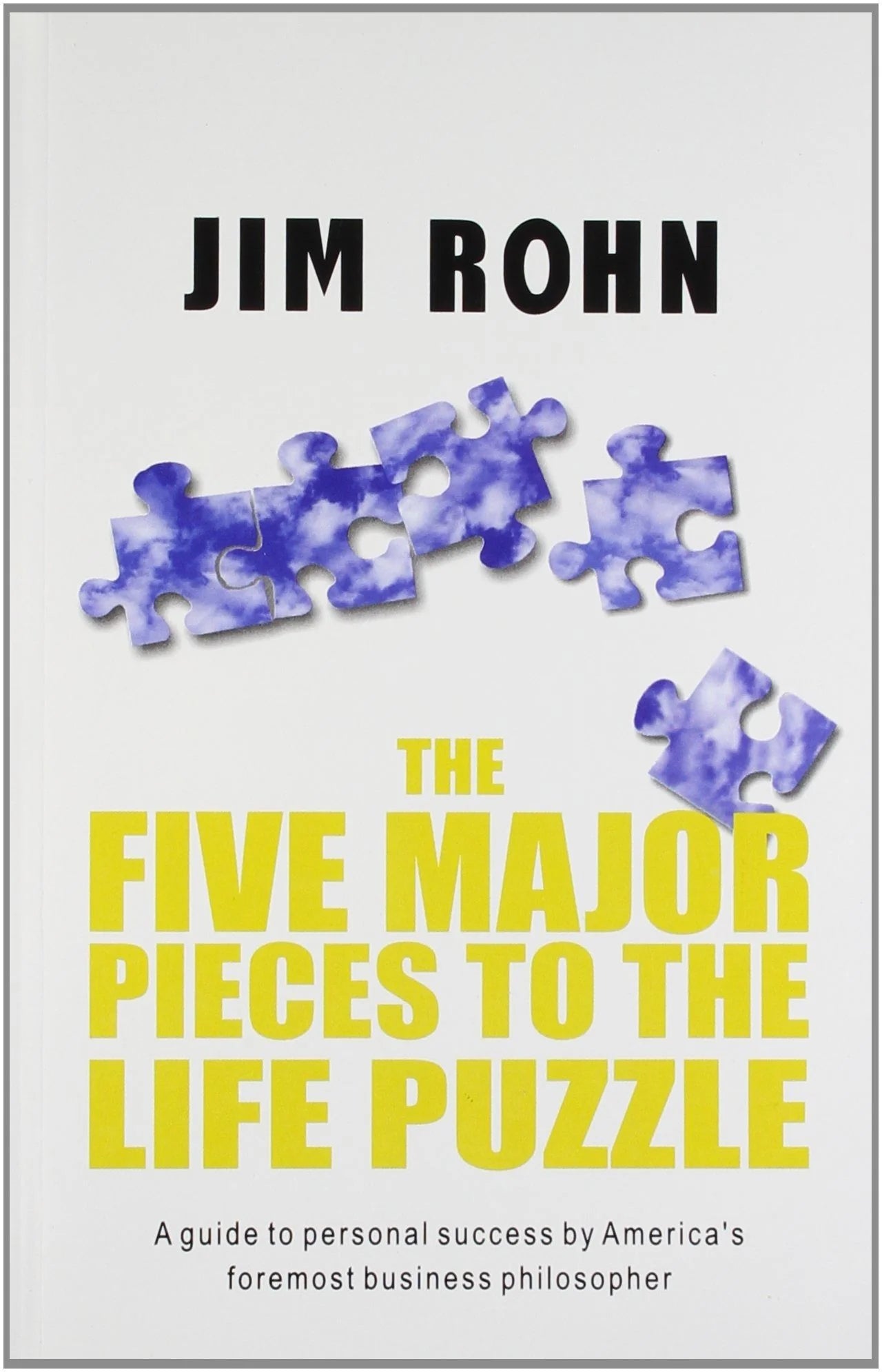 The Five Major Pieces To The Life Puzzle by Jim Rohn