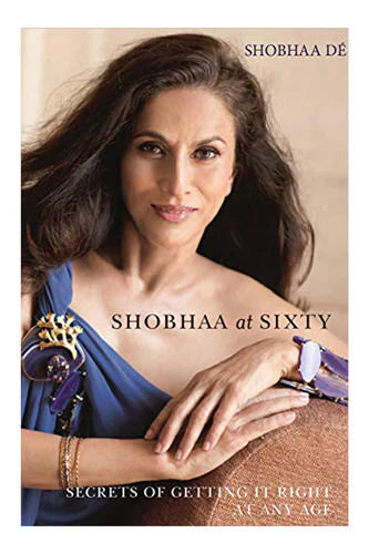 Shobhaa At Sixty by Shobhaa De