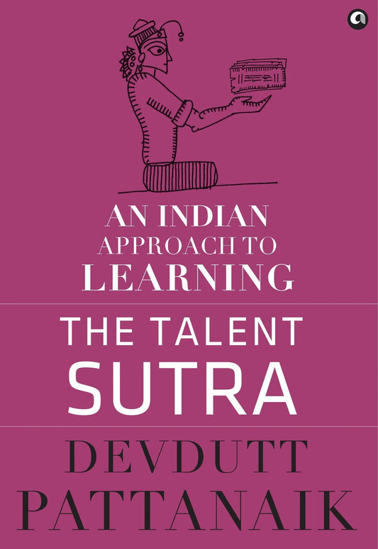 The Talent Sutra by Devdutt Pattanaik