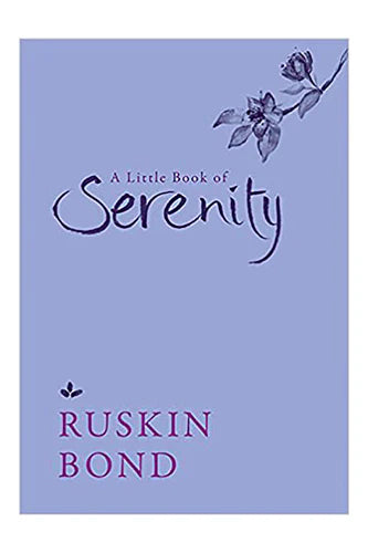 A Little Book Of Serenity by Ruskin Bond