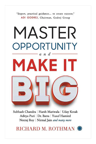 Master Opportunity And Make It Big by Richard Rothman