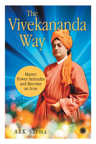 The Vivekananda Way by Ark Sarma