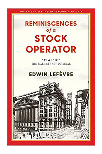 Reminiscences Of A Stock Operator by Edwin Lefevre