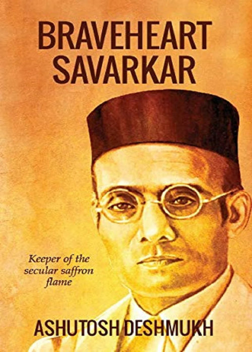 Braveheart Savarkar by Ashutosh Deshmukh in Paperback