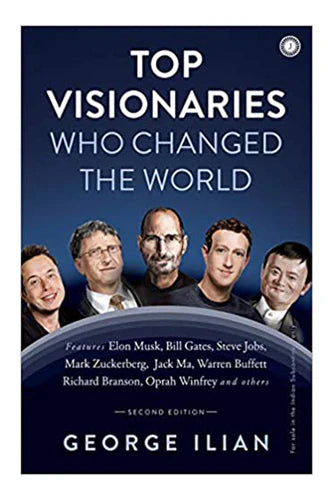 Top Visionaries Who Changed The World (Revised Edition) by George Ilian in Paperback
