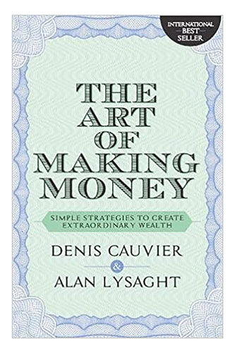 The Art Of Making Money by Cauvier Denis