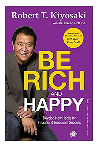 Be Rich And Happy by Robert Kiyosaki