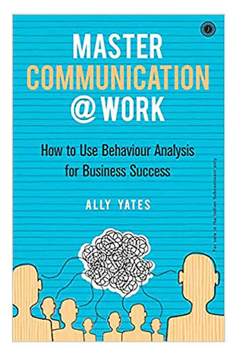 Master Communication@Work by Ally Yates