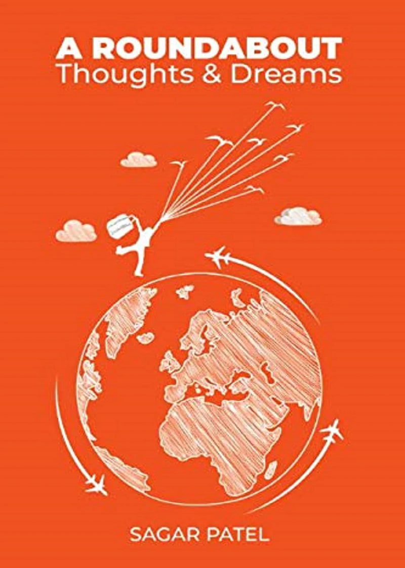 A Roundabout - Thoughts and Dreams by Sagar Patel in Paperback
