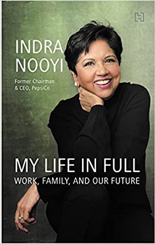 My Life in Full: Work, Family, and Our Future (With a special Epilogue for India) by Indra K. Nooyi in Hardcover