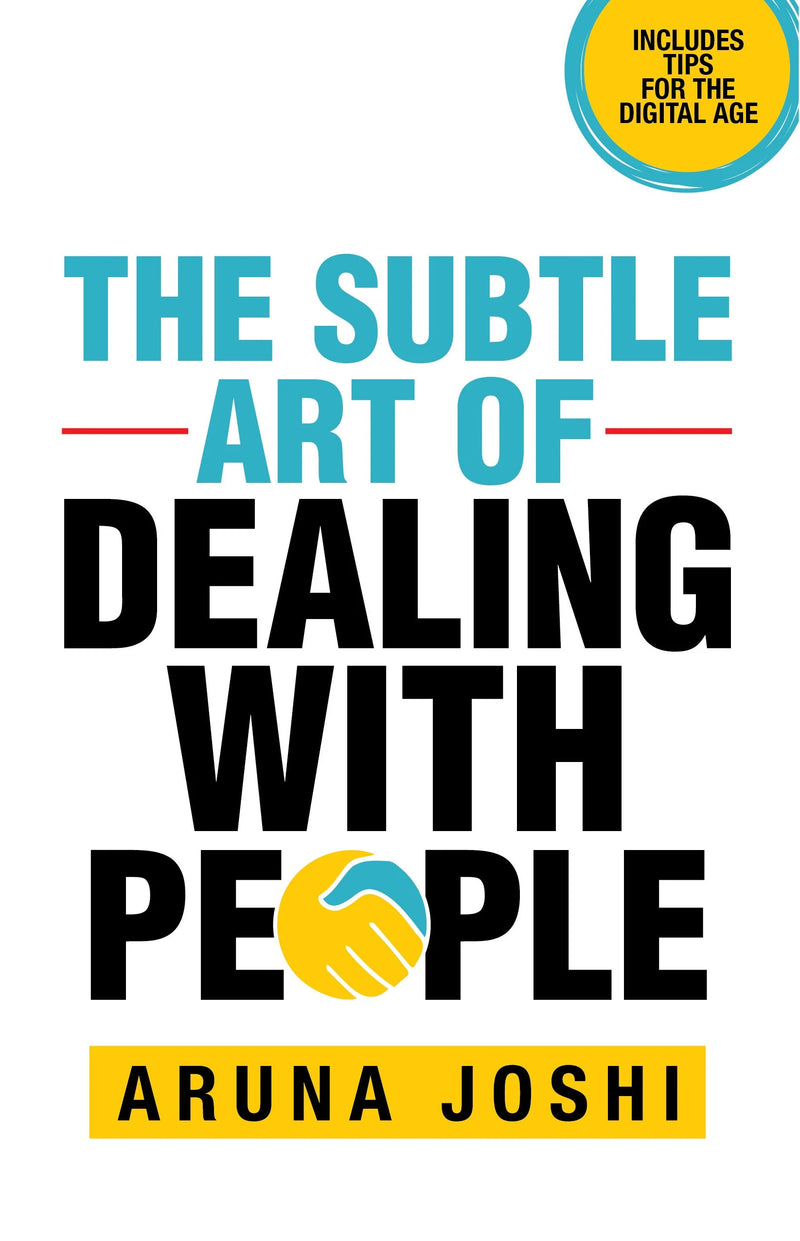 The Subtle Art of Dealing with People by Aruna Joshi