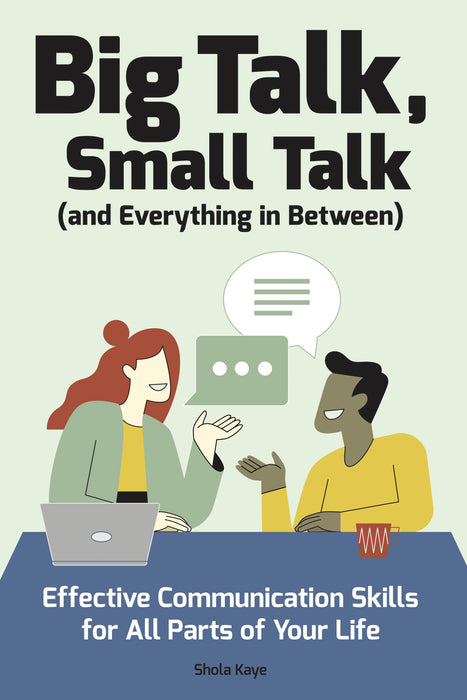 Big Talk, Small Talk (and Everything in Between) by Shola Kaye in Paperback