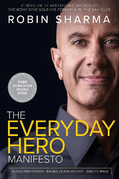 The Everyday Hero Manifesto by Robin Sharma