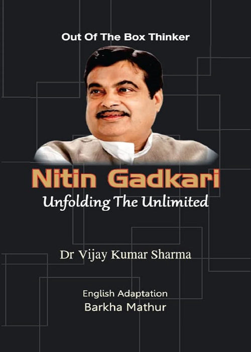 Nitin Gadkari - Unfolding the Unlimited by Dr.Vijay Sharma in Paperback