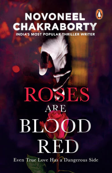 Roses Are Blood Red by Novoneel Chakraborty in Paperback