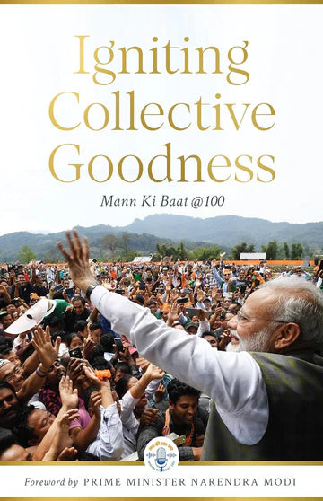 Igniting Collective Goodness: Mann Ki Baat @100 by BlueKraft Digital Foundation (Contributor) in Hardcover