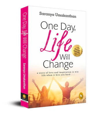 One Day, Life Will Change by Saranya Umakanthan