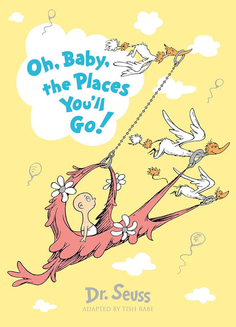 OH, BABY, THE PLACE YOU'LL GO! von Dr. Seuss als Taschenbuch