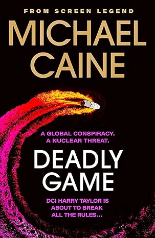 Deadly Game: The stunning thriller from the screen legend by Michael Caine in Paperback