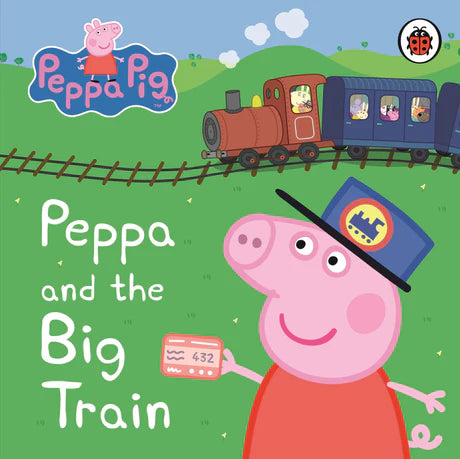 Peppa Pig: Peppa and the Big Train: My First Storybook by Peppa Pig in Paperback