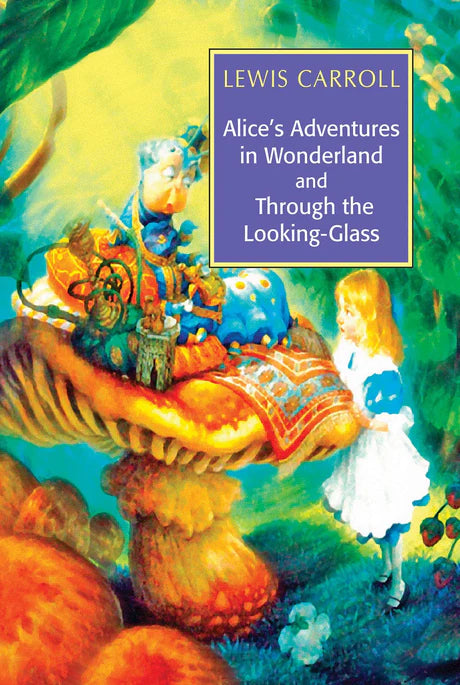The Best Of Lewis Carroll - Alice'S Adventures In Wonderland; Through The Looking-Glass; What Alice by Lewis Carroll in Paperback