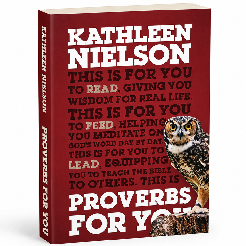 Proverbs For You: Giving You Wisdom for Real Life (God's Word For You) by Kathleen B. Nielson