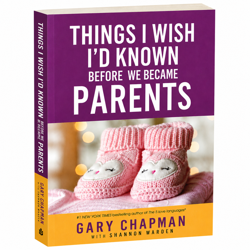 Things I Wish I'd Known Before We Became Parents by Gary Chapman
