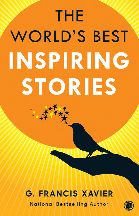 The World's Best Inspiring Stories by G. Francis Xavier