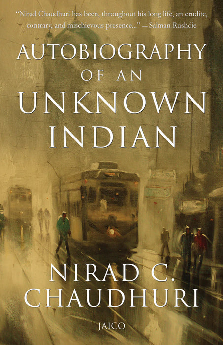 Autobiography of an Unknown Indian by Nirad C. Chaudhuri in Paperback