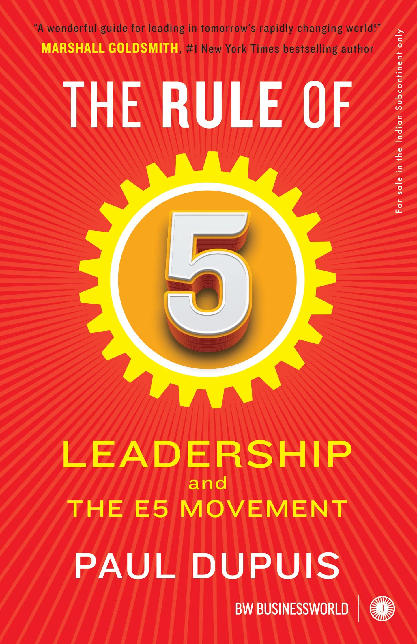 The Rule Of 5: Leadership And The E5 Movement by Paul Dupuis