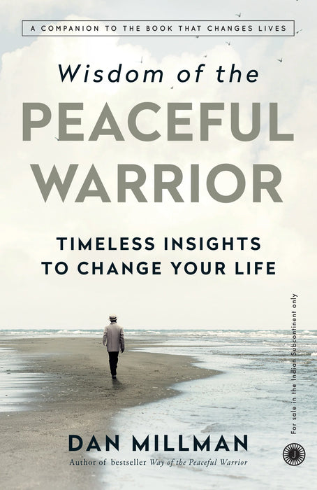 Wisdom of the Peaceful Warrior by Dan Millman