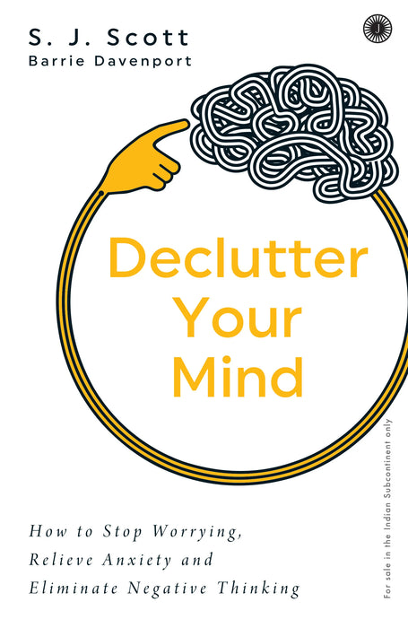 Declutter Your Mind by S. J. Scott & Barrie Davenport