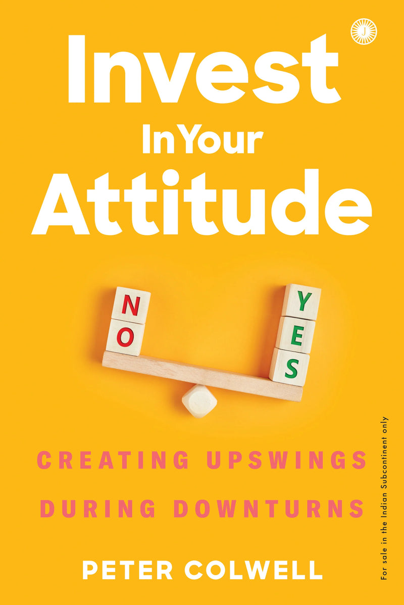 Invest in Your Attitude by Peter Colwell in Paperback