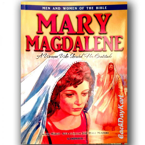 Mary Magdalene – A Women showed her gratitude to Lord (Men and Women of the Bible) (English) Published by: The Bible Society of India
