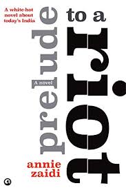 Prelude To A Riot by Annie Zaidi in Hardcover