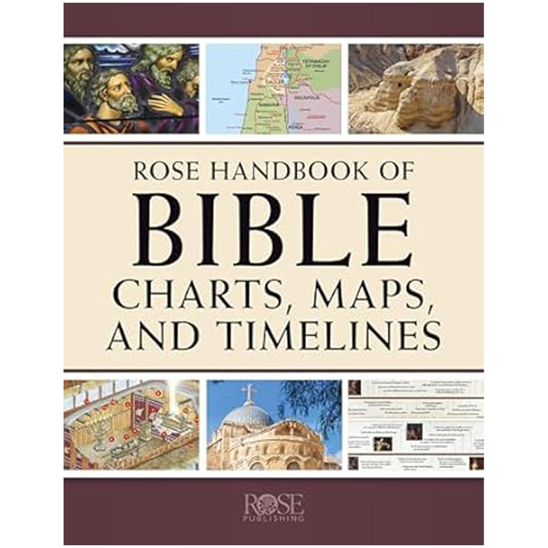 Rose-Handbuch mit Bibeldiagrammen, Karten und Zeitleisten von Rose Publishing