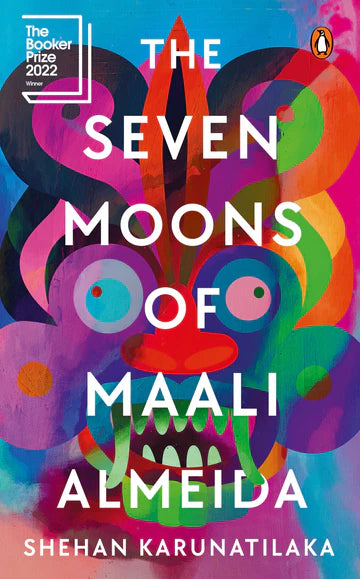 The Seven Moons Of Maali Almeida by Shehan Karunatilaka